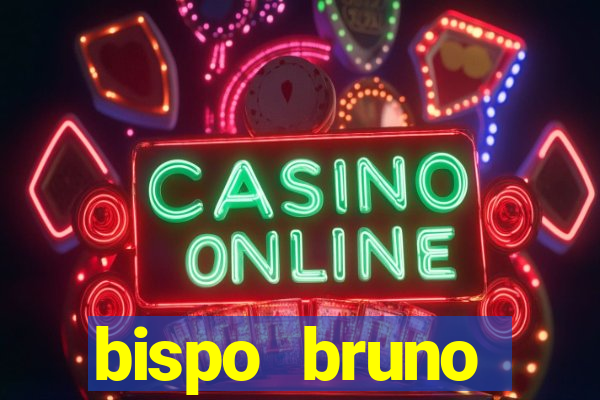 bispo bruno leonardo fortuna